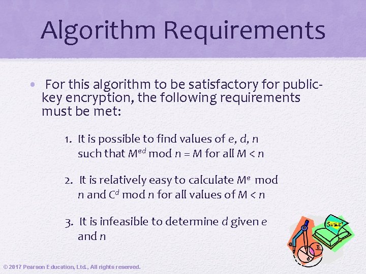 Algorithm Requirements • For this algorithm to be satisfactory for publickey encryption, the following