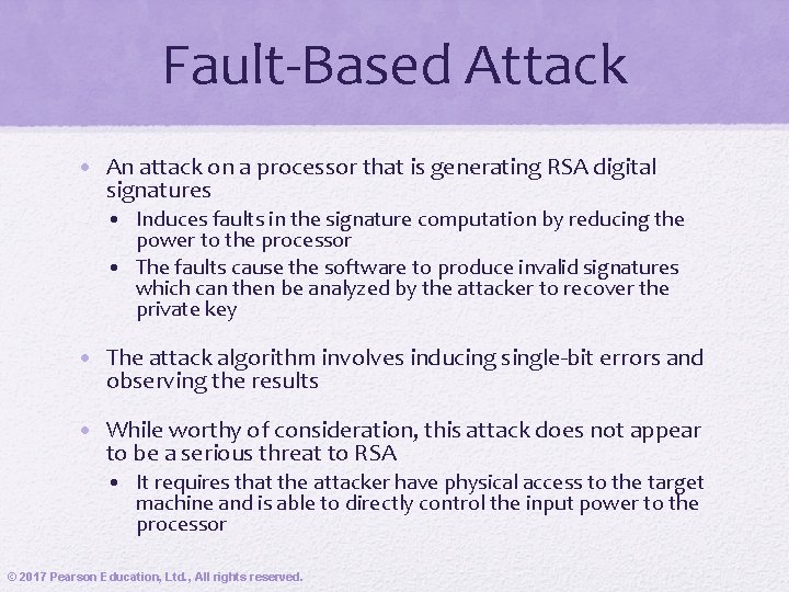 Fault-Based Attack • An attack on a processor that is generating RSA digital signatures