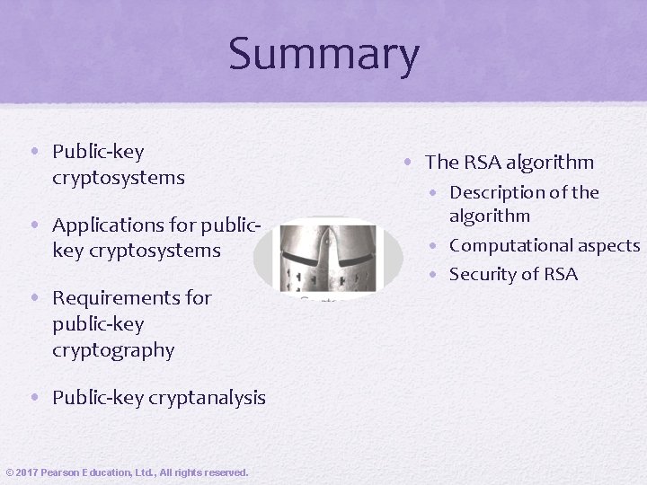 Summary • Public-key cryptosystems • Applications for publickey cryptosystems • Requirements for public-key cryptography