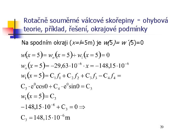 Rotačně souměrné válcové skořepiny - ohybová teorie, příklad, řešení, okrajové podmínky Na spodním okraji