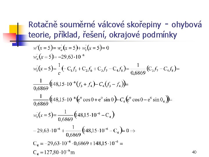 Rotačně souměrné válcové skořepiny - ohybová teorie, příklad, řešení, okrajové podmínky 40 