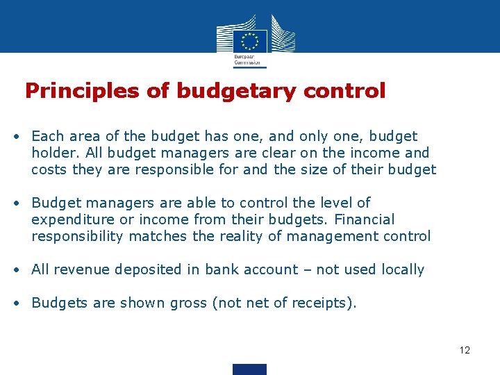 Principles of budgetary control • Each area of the budget has one, and only
