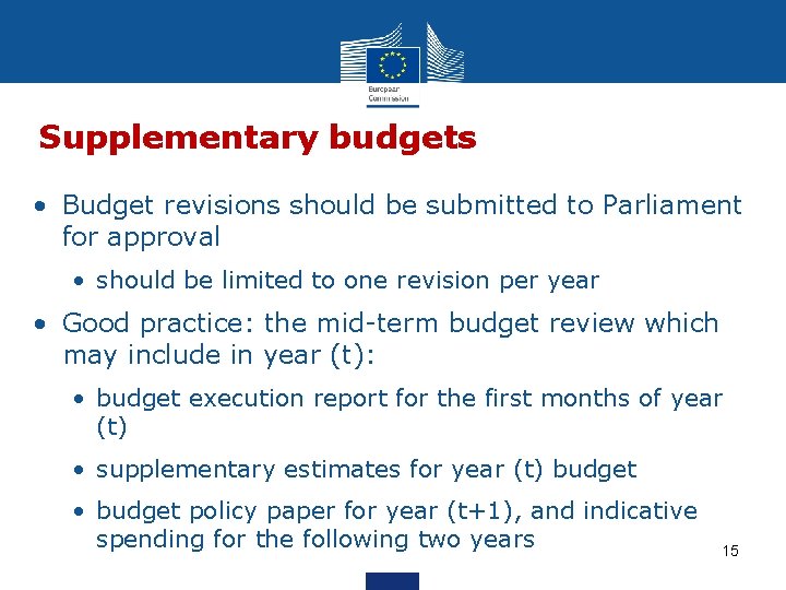 Supplementary budgets • Budget revisions should be submitted to Parliament for approval • should