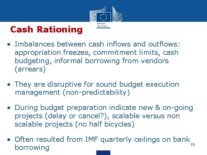 Cash Rationing • Imbalances between cash inflows and outflows: appropriation freezes, commitment limits, cash