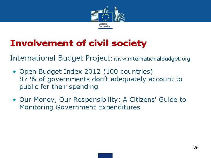 Involvement of civil society • International Budget Project: www. internationalbudget. org • Open Budget