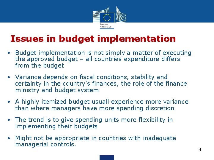 Issues in budget implementation • Budget implementation is not simply a matter of executing