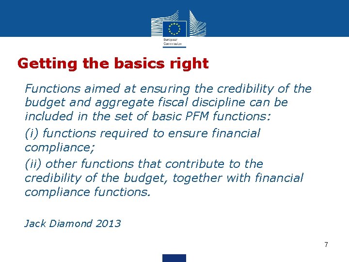 Getting the basics right • Functions aimed at ensuring the credibility of the budget