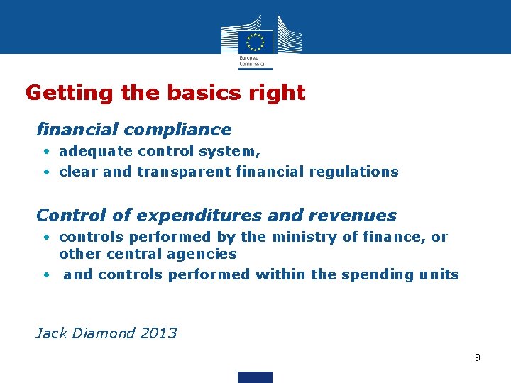 Getting the basics right • financial compliance • adequate control system, • clear and