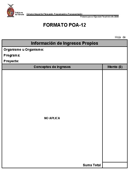 Gobierno del Estado Sistema Integral de Planeación, Programación y Presupuestación Proceso para el Ejercicio