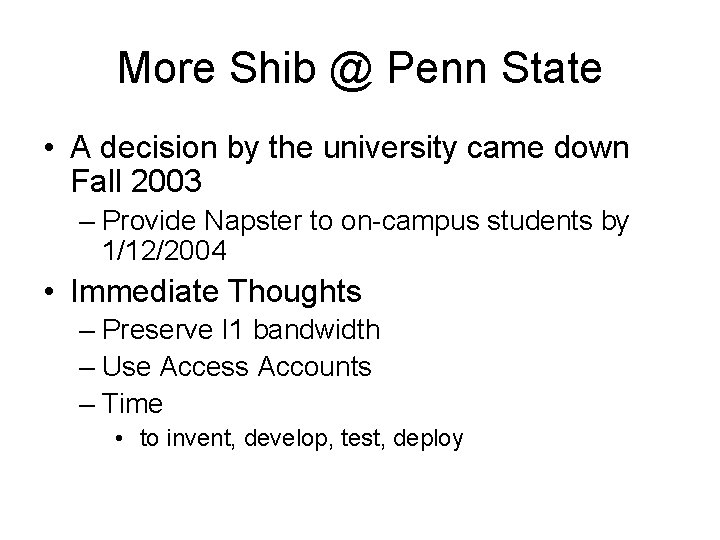 More Shib @ Penn State • A decision by the university came down Fall