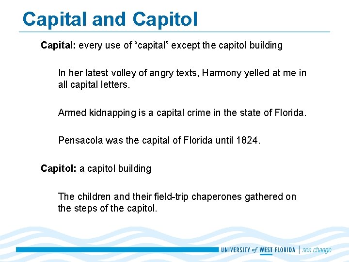 Capital and Capitol Capital: every use of “capital” except the capitol building In her
