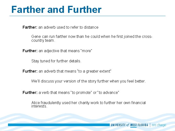 Farther and Further Farther: an adverb used to refer to distance Gene can run
