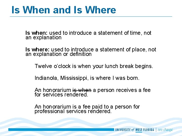 Is When and Is Where Is when: used to introduce a statement of time,