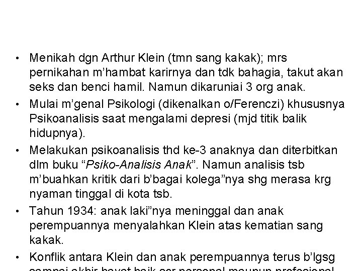  • Menikah dgn Arthur Klein (tmn sang kakak); mrs • • pernikahan m’hambat