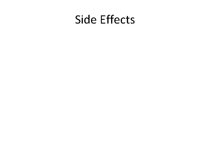 Side Effects 