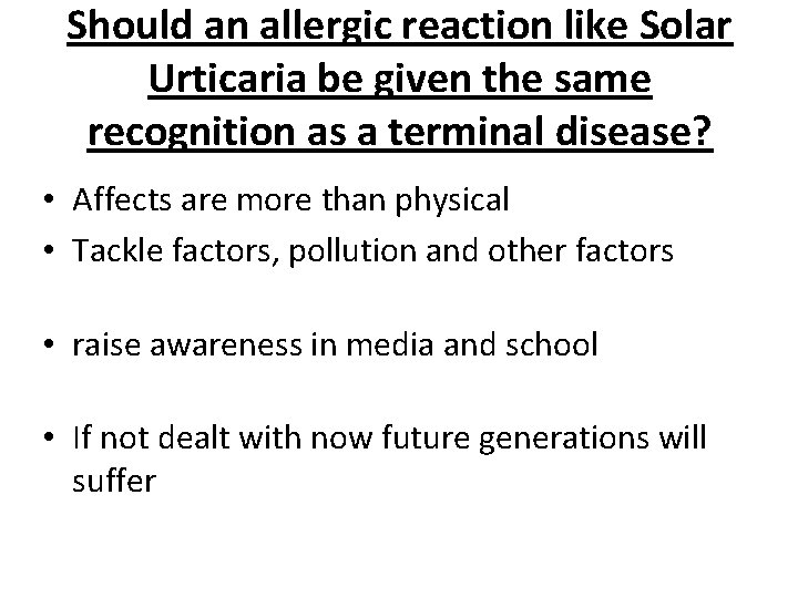 Should an allergic reaction like Solar Urticaria be given the same recognition as a