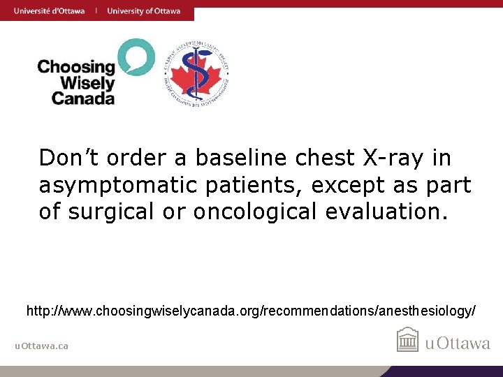 Don’t order a baseline chest X-ray in asymptomatic patients, except as part of surgical