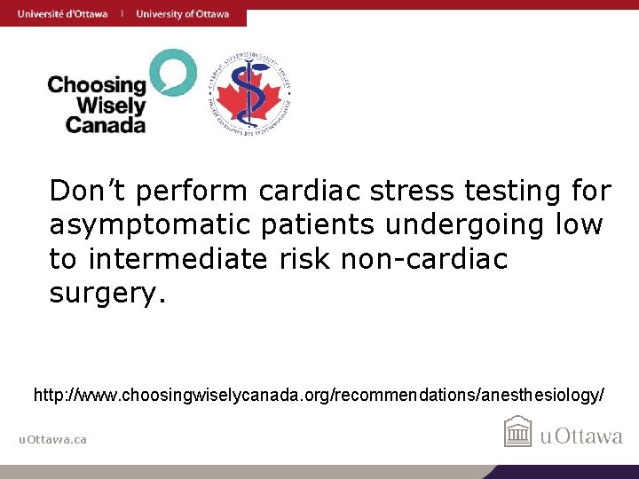 Don’t perform cardiac stress testing for asymptomatic patients undergoing low to intermediate risk non-cardiac