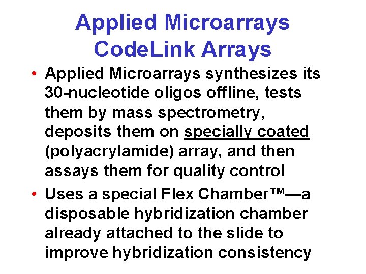 Applied Microarrays Code. Link Arrays • Applied Microarrays synthesizes its 30 -nucleotide oligos offline,