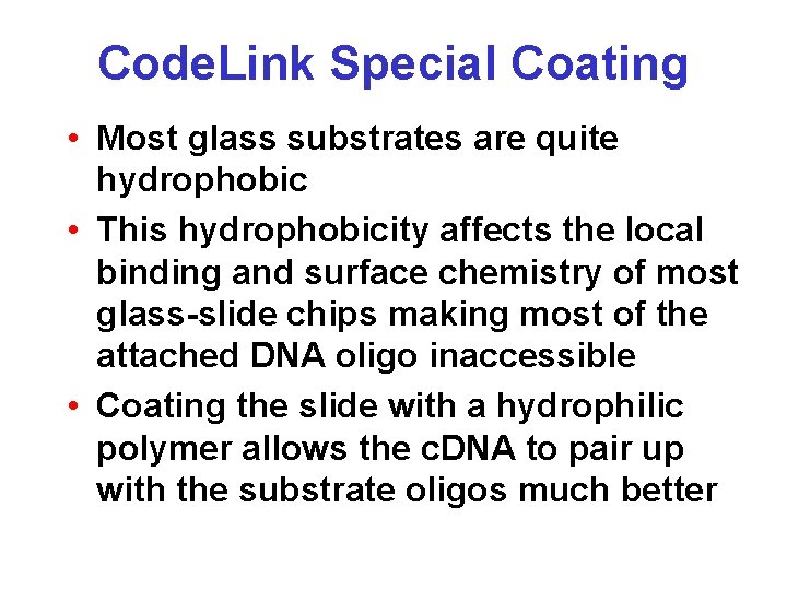 Code. Link Special Coating • Most glass substrates are quite hydrophobic • This hydrophobicity