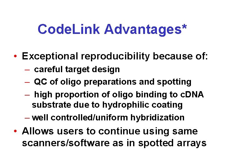 Code. Link Advantages* • Exceptional reproducibility because of: – careful target design – QC