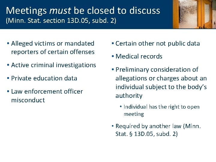 Meetings must be closed to discuss (Minn. Stat. section 13 D. 05, subd. 2)