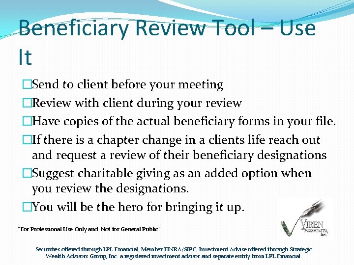 Beneficiary Review Tool – Use It �Send to client before your meeting �Review with