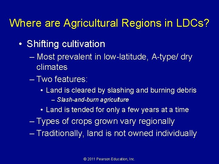 Where are Agricultural Regions in LDCs? • Shifting cultivation – Most prevalent in low-latitude,