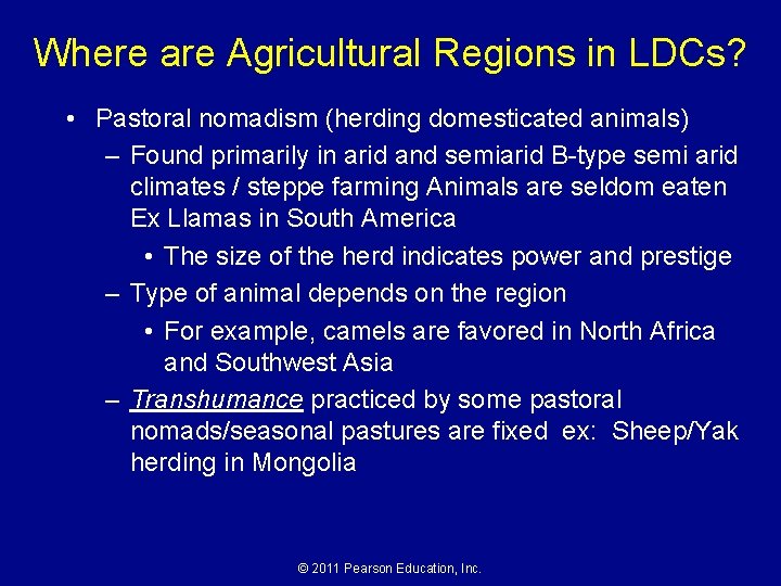 Where are Agricultural Regions in LDCs? • Pastoral nomadism (herding domesticated animals) – Found