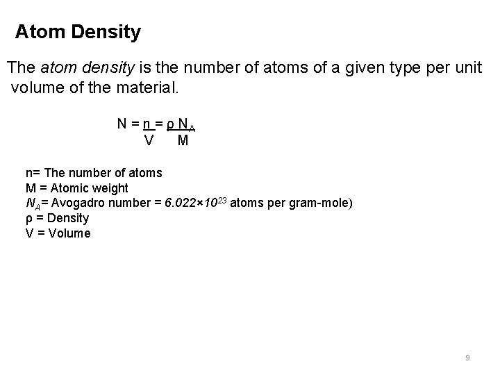 Atom Density The atom density is the number of atoms of a given type