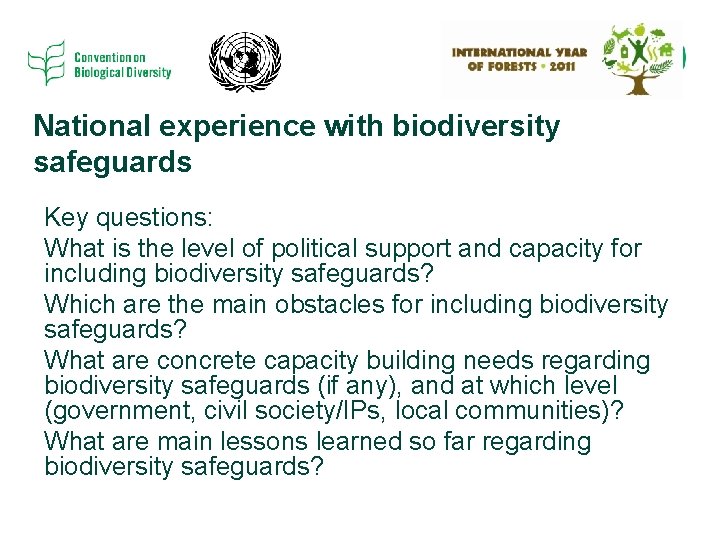 National experience with biodiversity safeguards Key questions: What is the level of political support