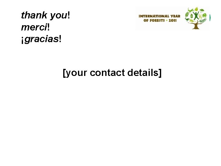 thank you! merci! ¡gracias! [your contact details] 