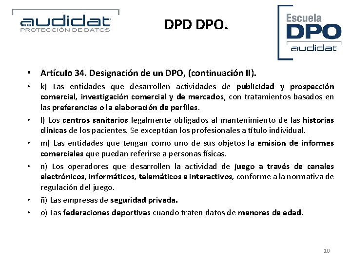 DPD DPO. • Artículo 34. Designación de un DPO, (continuación II). • • •