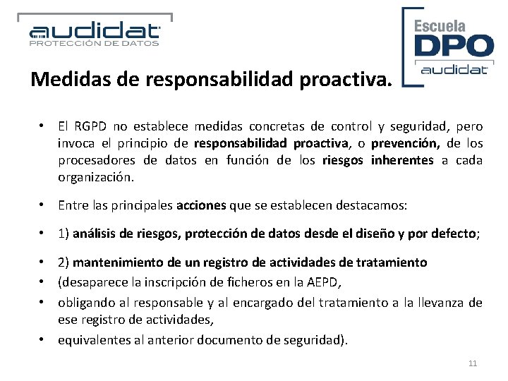 Medidas de responsabilidad proactiva. • El RGPD no establece medidas concretas de control y