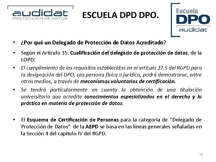 ESCUELA DPD DPO. • ¿Por qué un Delegado de Protección de Datos Acreditado? •