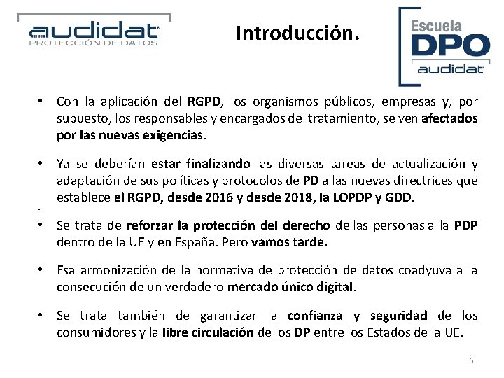 Introducción. • Con la aplicación del RGPD, los organismos públicos, empresas y, por supuesto,