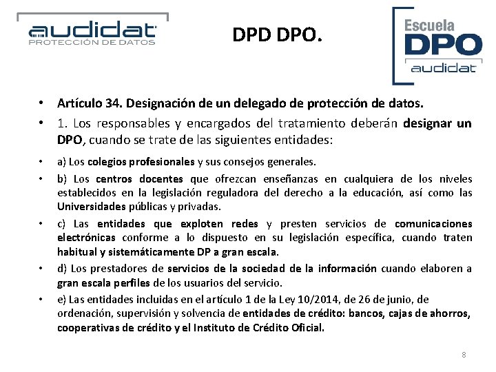 DPD DPO. • Artículo 34. Designación de un delegado de protección de datos. •