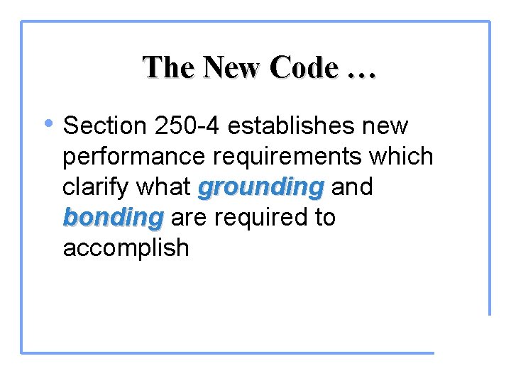 The New Code … • Section 250 -4 establishes new performance requirements which clarify