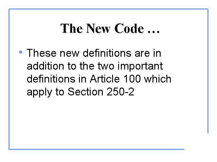 The New Code … • These new definitions are in addition to the two