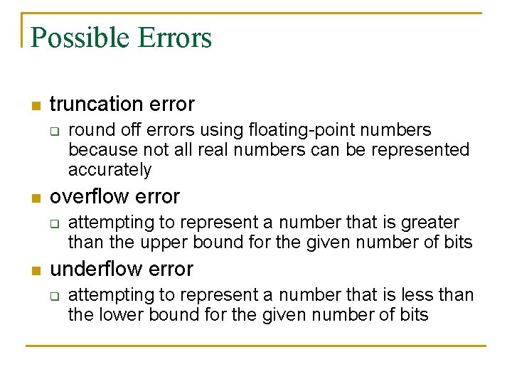 Possible Errors n truncation error q n overflow error q n round off errors