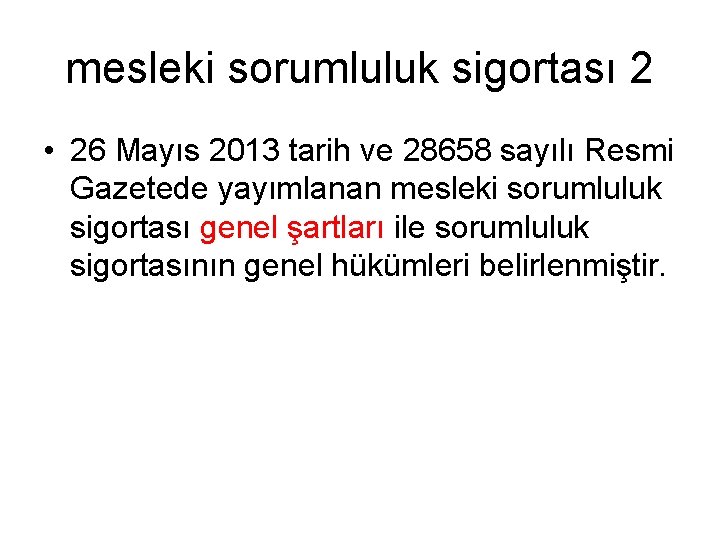 mesleki sorumluluk sigortası 2 • 26 Mayıs 2013 tarih ve 28658 sayılı Resmi Gazetede