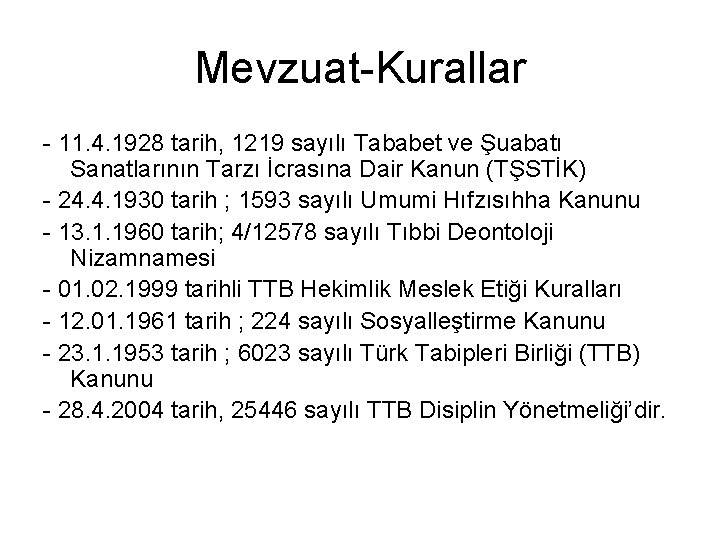 Mevzuat-Kurallar - 11. 4. 1928 tarih, 1219 sayılı Tababet ve Şuabatı Sanatlarının Tarzı İcrasına