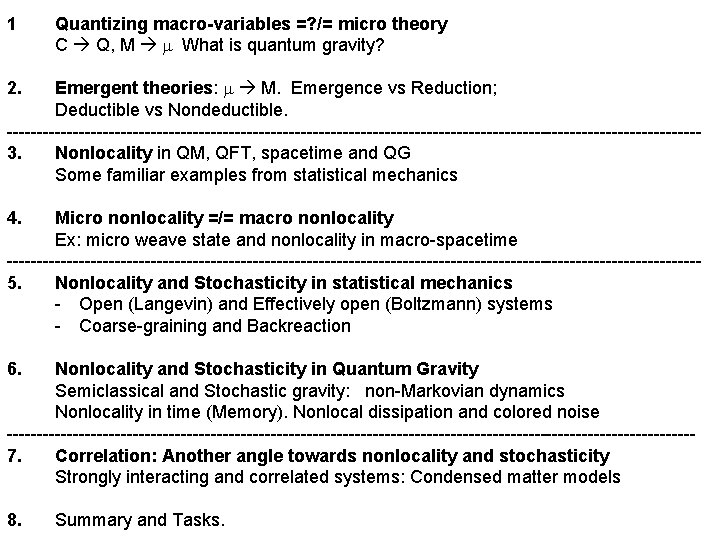 1 Quantizing macro-variables =? /= micro theory C Q, M m What is quantum