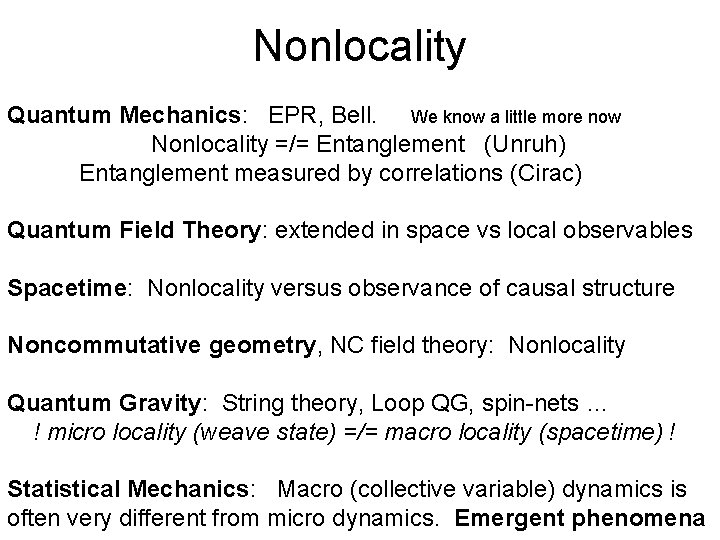 Nonlocality Quantum Mechanics: EPR, Bell. We know a little more now Nonlocality =/= Entanglement