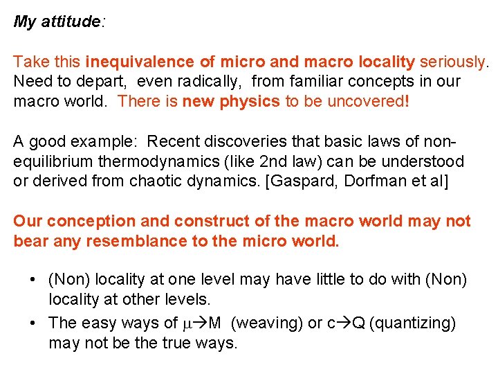 My attitude: Take this inequivalence of micro and macro locality seriously. Need to depart,