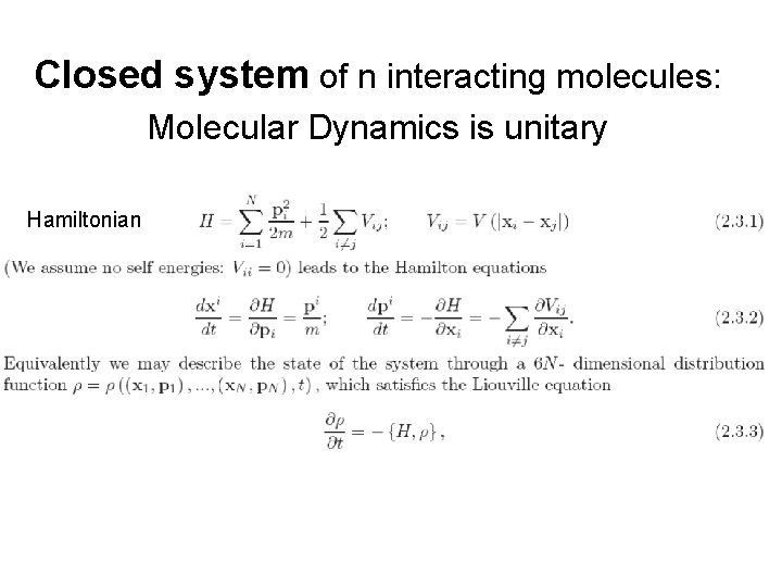 Closed system of n interacting molecules: Molecular Dynamics is unitary Hamiltonian 