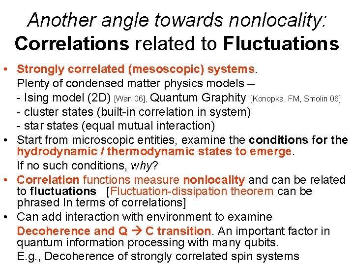 Another angle towards nonlocality: Correlations related to Fluctuations • Strongly correlated (mesoscopic) systems. Plenty