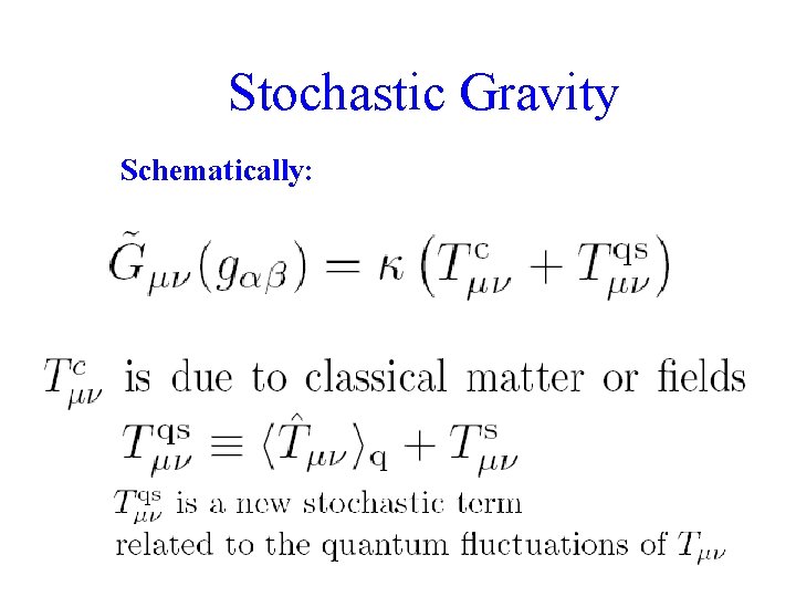 Stochastic Gravity Schematically: 
