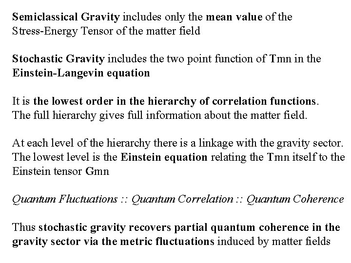 Semiclassical Gravity includes only the mean value of the Stress-Energy Tensor of the matter