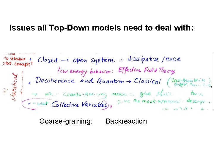 Issues all Top-Down models need to deal with: Coarse-graining: Backreaction 